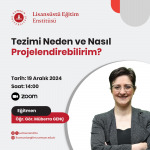 “Tezimi Neden ve Nasıl Projelendirebilirim?” Eğitimi