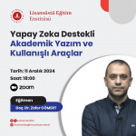 “Yapay Zeka Destekli Akademik Yazım ve Kullanışlı Araçlar” Eğitimi