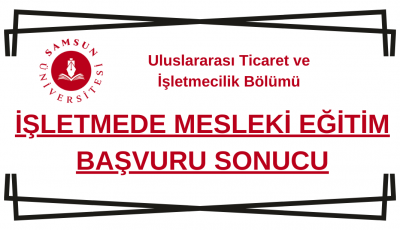 İşletmede Mesleki Eğitim Dersi Protokol Dışı Başvuru Sonuçları