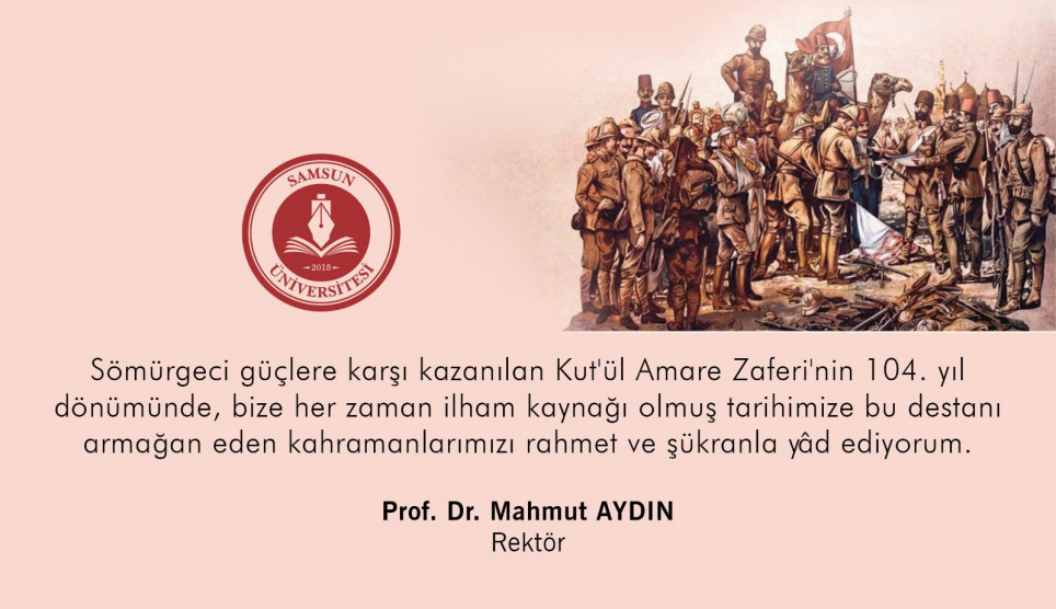 Rektör Aydın’ın Kûtü’l-Amâre Zaferi’nin Yıl Dönümü Mesajı