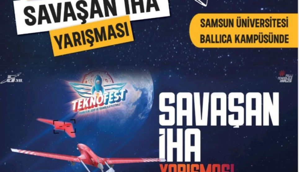 Teknofest 2022 Savaşan İHA Yarışması Samsun Üniversitesi Ballıca Kampüsü’nde