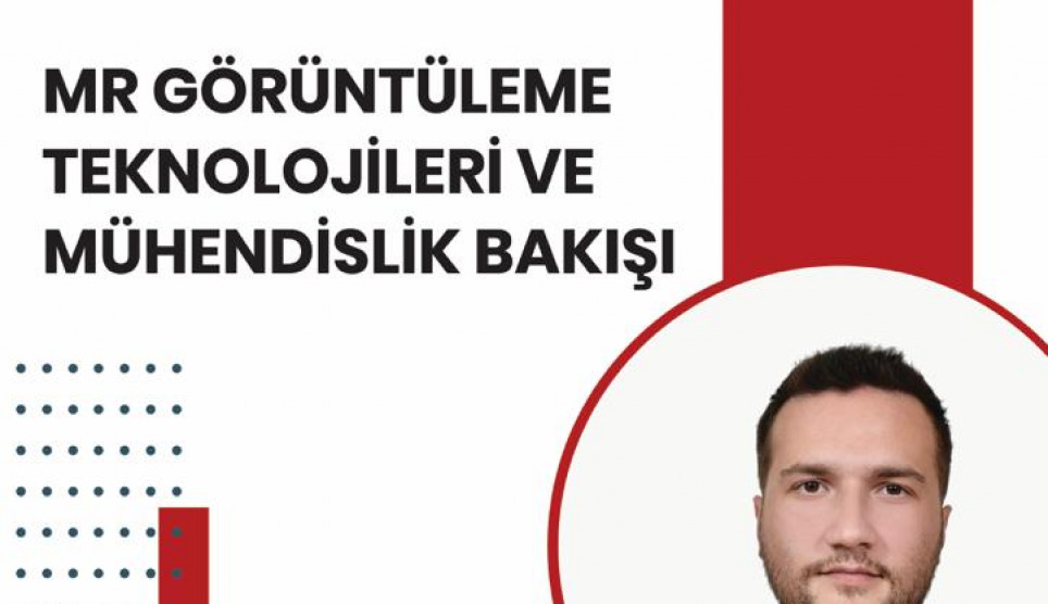 MR Görüntüleme Teknolojileri ve Mühendislik Bakışı