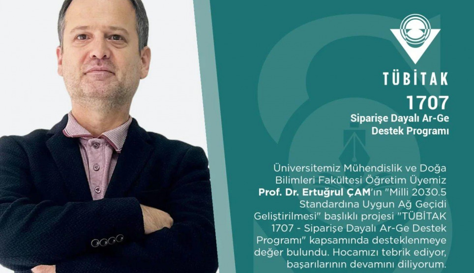 Öğretim Üyemiz Prof. Dr. Ertuğrul Çam’dan TÜBİTAK Proje Başarısı