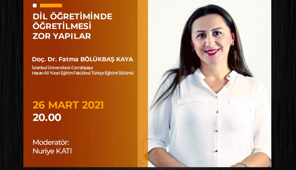 Doç. Dr. Fatma Bölükbaş Kaya:  “Türkçe öğretiminde bazı yapıların hem öğretilmesi hem de öğrenilmesi zordur.”