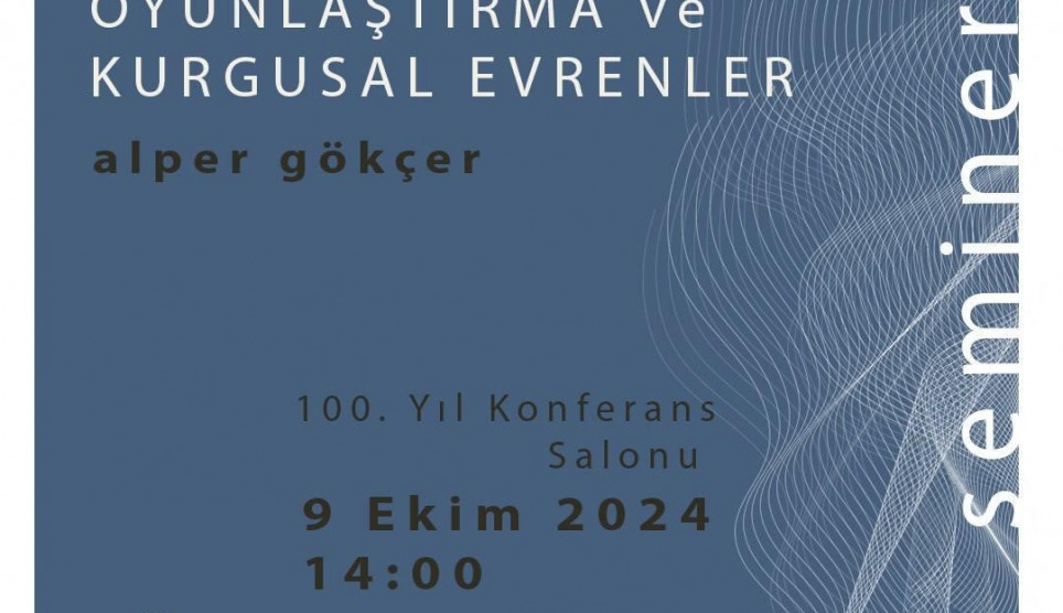 Oyunlaştırma ve Kurgusal Evrenler Semineri