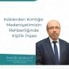Köklerden Kimliğe: Medeniyetimizin Rehberliğinde Kişilik İnşası