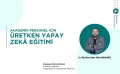 Akademik Personel için Üretken Yapay Zekâ Eğitimi Gerçekleştirildi