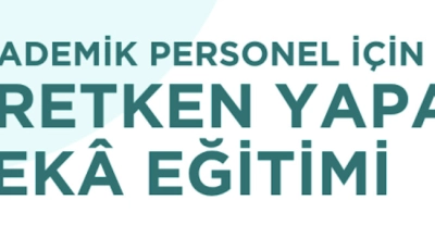 Akademik Personel İçin Üretken Yapay Zeka Eğitimi
