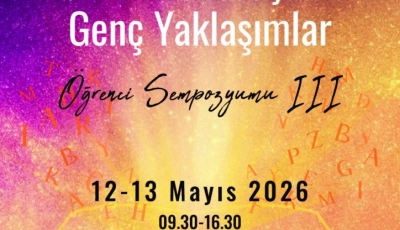 “Türk Dili ve Edebiyatına Genç Yaklaşımlar Öğrenci Sempozyumu III” Gerçekleştirildi