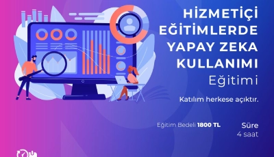 Hizmetiçi Eğitimlerde Yapay Zeka Kullanımı Eğitimi
