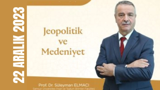 “Jeopolitik ve Medeniyet”