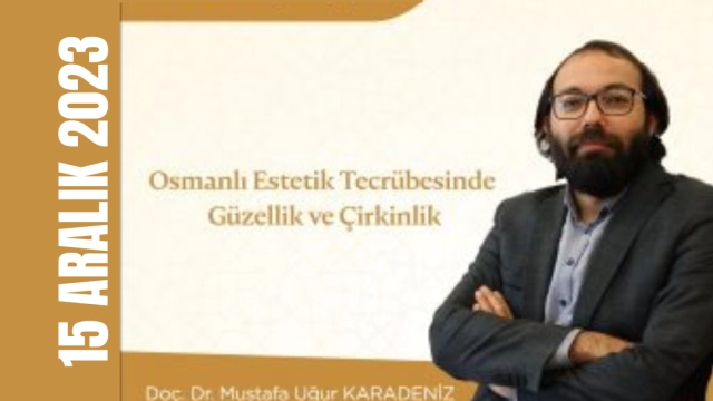 “Osmanlı Estetik Tecrübesinde Güzellik ve Çirkinlik”