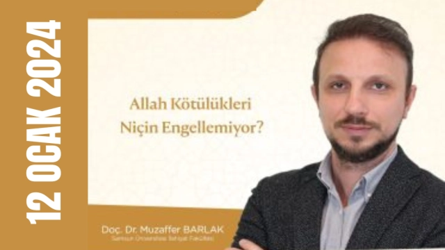 “Allah Kötülükleri Niçin Engellemiyor?”