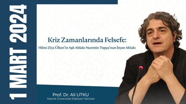 “Kritik Zamanlarda Felsefe: Hilmi Ziya Ülken’in Aşk Ahlakı Nurettin Topçu’nun İsyan Ahlakı”
