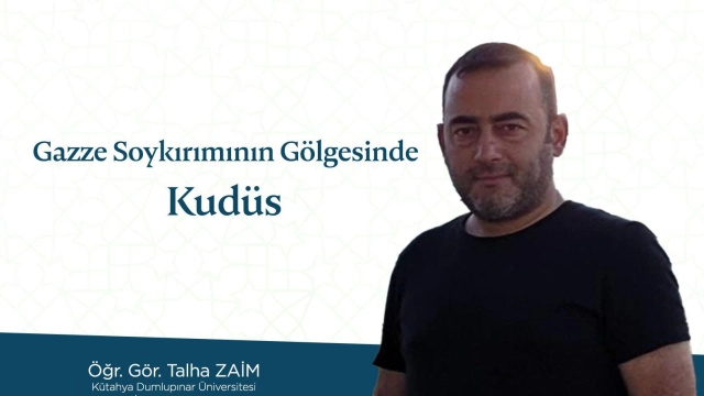 “Gazze Soykırımının Gölgesinde Kudüs”