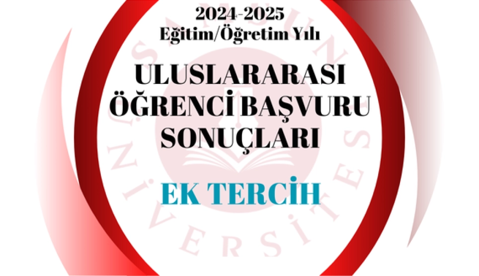 2024-2025 Yılı Uluslararası Öğrenci Ek Tercih Başvuru Sonuçları