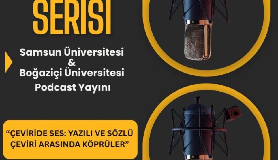 Çeviride Ses: Yazılı ve Sözlü Çeviri Arasında Köprüler Podcastimiz Yayında!